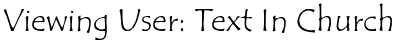 Viewing User: Text In Church